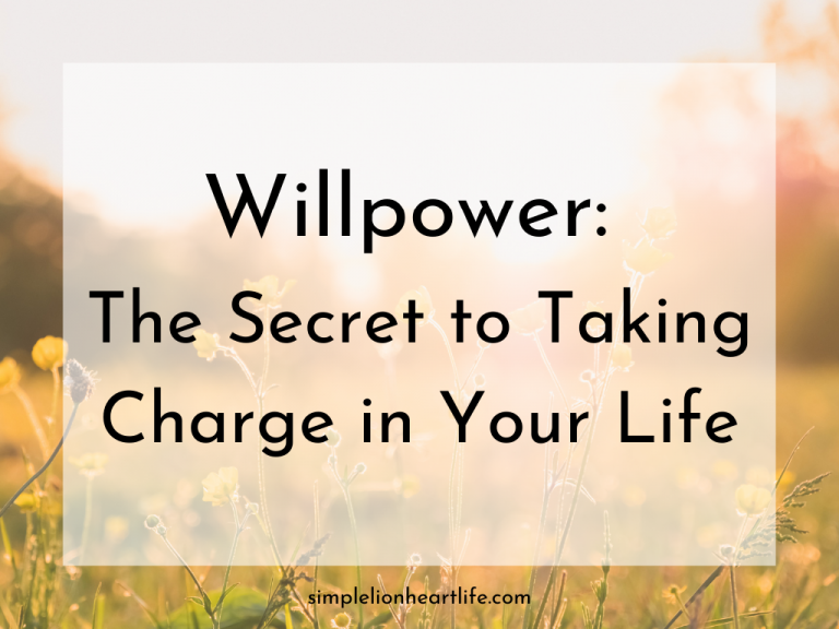 Willpower: The Secret to Taking Charge in Your Life